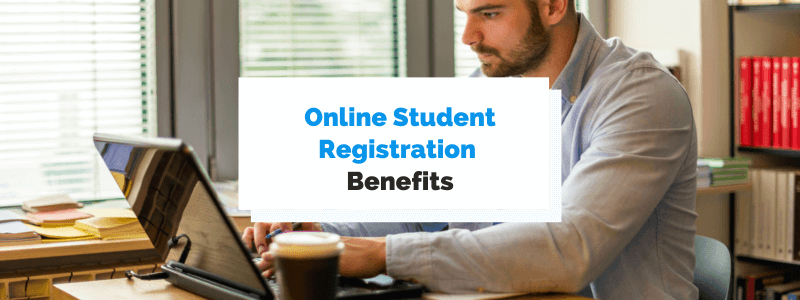 7 important benefits of online student registration