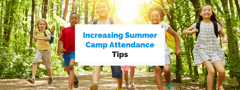 6 Tips To Increase Your Summer Camp Attendance