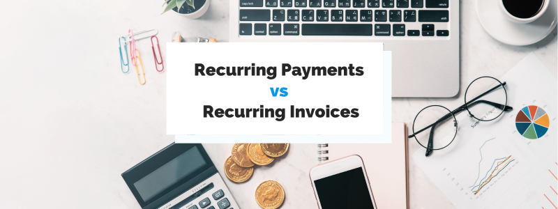 recurring-payments-vs-recurring-invoices